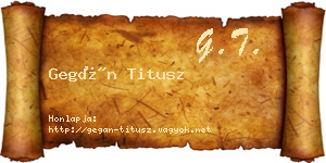 Gegán Titusz névjegykártya